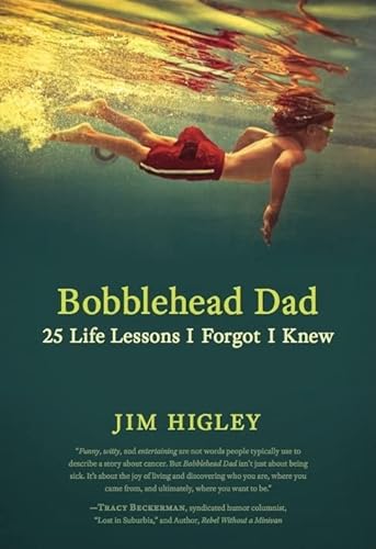 Beispielbild fr Bobblehead Dad : 25 Life Lessons I Forgot I Knew zum Verkauf von Better World Books