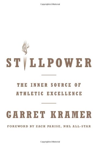 Stillpower: The Inner Source of Athletic Excellence