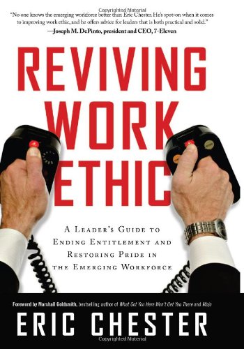 Stock image for Reviving Work Ethic : A Leader's Guide to Ending Entitlement and Restoring Pride in the Emerging Workforce for sale by Better World Books