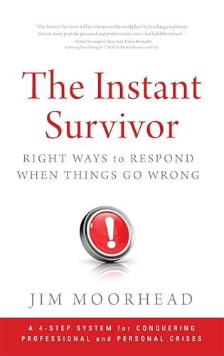 Beispielbild fr The Instant Survivor: Right Ways to Respond When Things Go Wrong zum Verkauf von Decluttr