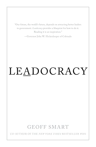 Stock image for Leadocracy : Hiring More Great Leaders (Like You) into Government for sale by Better World Books