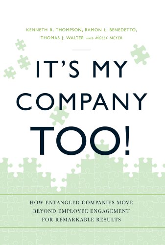 Beispielbild fr It's My Company Too! : How Entangled Companies Move Beyond Employee Engagement for Remarkable Results zum Verkauf von Better World Books