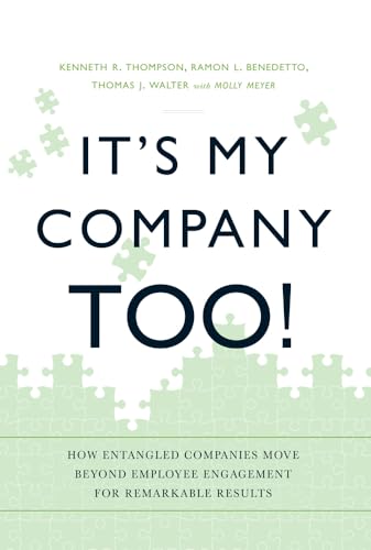 Stock image for It's My Company Too!: How Entangled Companies Move Beyond Employee Engagement for Remarkable Results for sale by Once Upon A Time Books