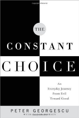 Beispielbild fr The Constant Choice : An Everyday Journey from Evil Toward Good zum Verkauf von Better World Books