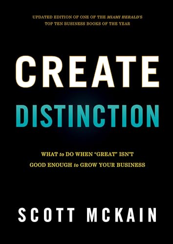 Stock image for Create Distinction : What to Do When "Great" Isn't Good Enough to Grow Your Business for sale by Better World Books