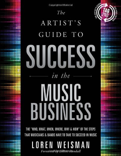 9781608325788: The Artist's Guide to Success in the Music Business: The 