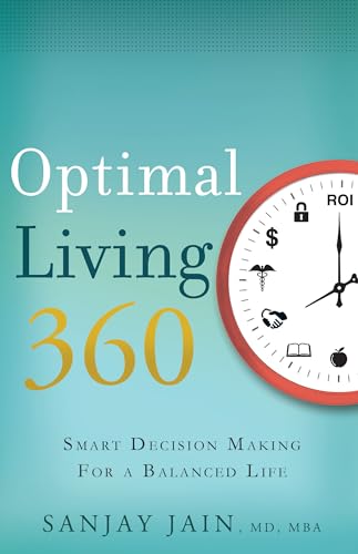 Beispielbild fr Optimal Living 360 : Smart Decision Making for a Balanced Life zum Verkauf von Better World Books