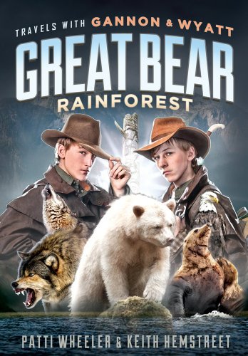 9781608325887: Travels With Gannon & Wyatt Great Bear Rainforest