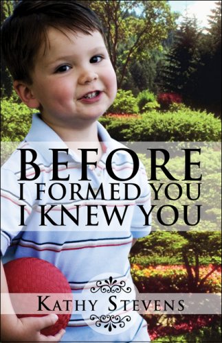 Before I Formed You I Knew You (9781608368358) by Stevens, Kathy