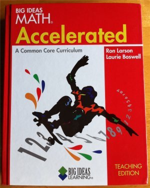 Stock image for Big Ideas Math: Accelerated, A Common Core Curriculum, Teaching Edition for sale by ThriftBooks-Atlanta