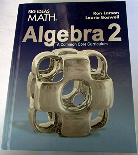Stock image for BIG IDEAS MATH Algebra 2: Common Core Student Edition 2015 for sale by Goodwill Industries