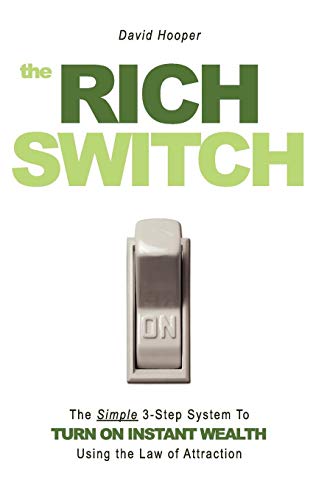 Imagen de archivo de The Rich Switch - The Simple 3-Step System to Turn on Instant Wealth Using the Law of Attraction a la venta por HPB-Ruby