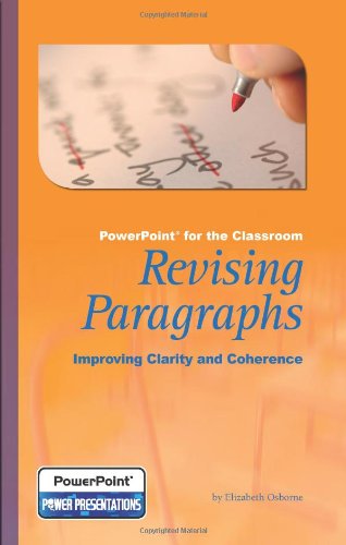 Revising Paragraphs: Improving Clarity and Coherence - PowerPoint for the Classroom (9781608437504) by Elizabeth Osborne