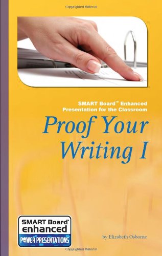 Proof Your Writing I - SMARTBoard Enhanced Presentation for the Classroom (9781608439553) by Elizabeth Osborne