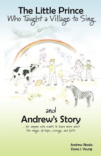 Imagen de archivo de The Little Prince Who Taught a Village to Sing and Andrew's Story a la venta por SecondSale