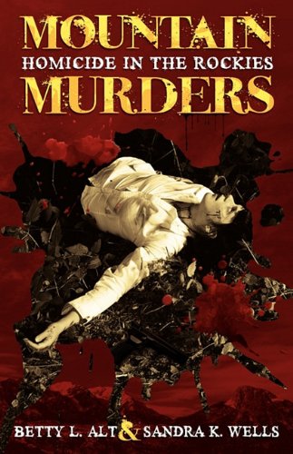 Beispielbild fr Mountain Murders: Homicide in the Rockies zum Verkauf von -OnTimeBooks-
