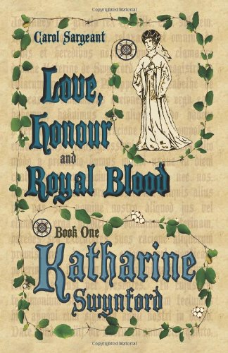 Beispielbild fr Love, Honour and Royal Blood - Book One: Katharine Swynford (n e de Roët) zum Verkauf von WorldofBooks