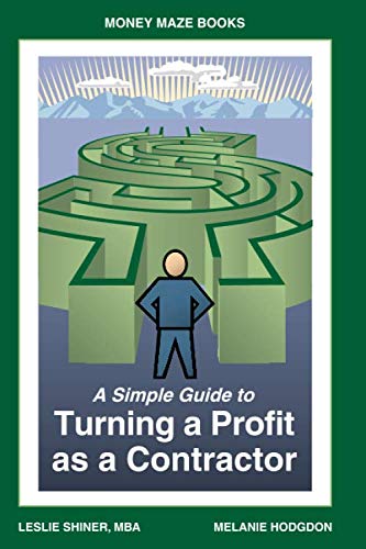 Stock image for A Simple Guide to Turning A Profit as a Contractor for sale by Front Cover Books