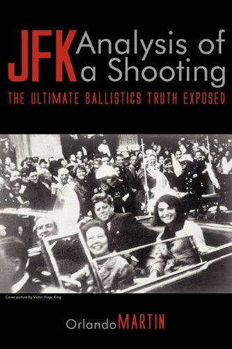 Imagen de archivo de JFK. Analysis of a Shooting: The Ultimate Ballistics Truth Exposed a la venta por Midtown Scholar Bookstore