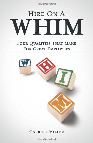 Beispielbild fr Hire On a WHIM: The Four Qualities That Make for Great Employees zum Verkauf von Better World Books