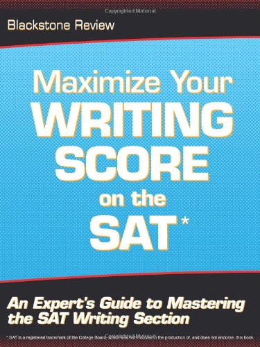 Stock image for Maximize Your Writing Score on the SAT: An Expert's Guide to Mastering the SAT Writing Section for sale by SecondSale