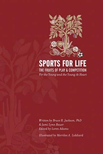 Stock image for Sports For Life: The Fruits of Play and Competition for the Young and the Young at Heart for sale by Irish Booksellers
