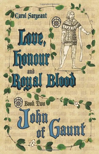 Beispielbild fr Love, Honour and Royal Blood - Book Two: John of Gaunt zum Verkauf von AwesomeBooks