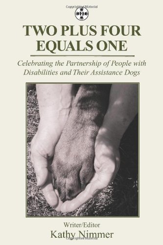 Stock image for Two Plus Four Equals : Celebrating the Partnership of People with Disabilities and Their Assistance Dogs for sale by Better World Books