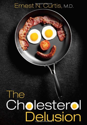 9781608447480: The Cholesterol Delusion