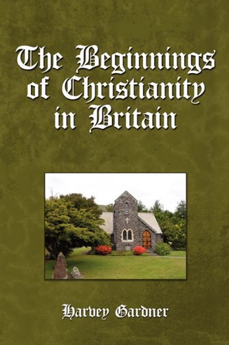 Beispielbild fr The Beginnings of Christianity in Britain zum Verkauf von EKER BOOKS
