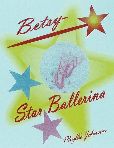Betsy Star Ballerina (9781608448685) by Johnson, Phyllis