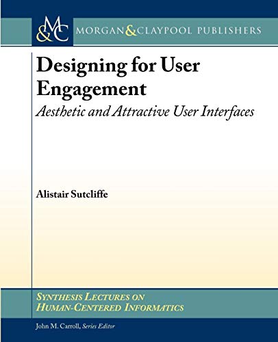 Imagen de archivo de Designing for User Engagement: Aesthetic and Attractive User Interfaces a la venta por BookOrders