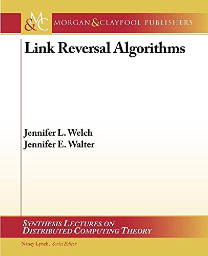 9781608450411: Link Reversal Algorithms (Synthesis Lectures on Distributed Computing Theory)