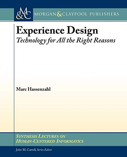 Imagen de archivo de Experience Design: Technology for All the Right Reasons (Synthesis Lectures on Human-centered Informatics, 8) a la venta por HPB-Red