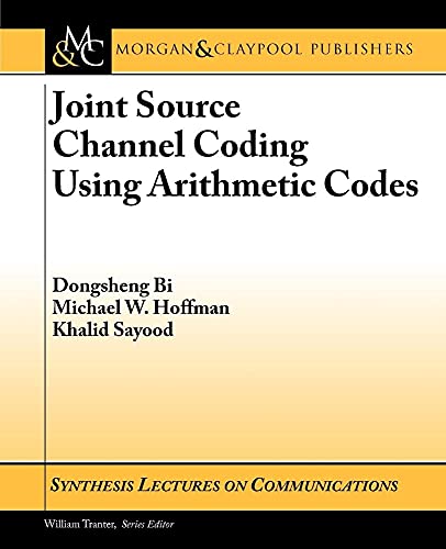 Stock image for Joint Source Channel Coding Using Arithmetic Codes (Synthesis Lectures on Communications) for sale by Ergodebooks