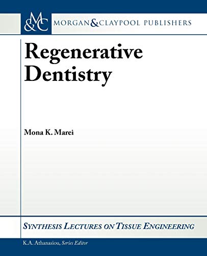 9781608452132: Regenerative Dentistry (Synthesis Lectures on Tissue Engineering, 6)