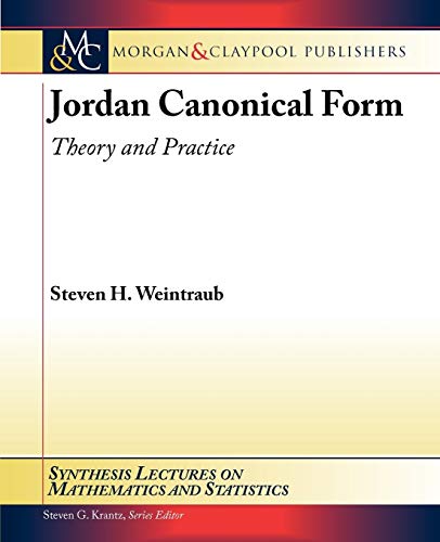 Stock image for Jordan Canonical Form Theory and Practice - Synthesis Lectures on Mathematics and Statistics for sale by Antiquariat Bcherkiste