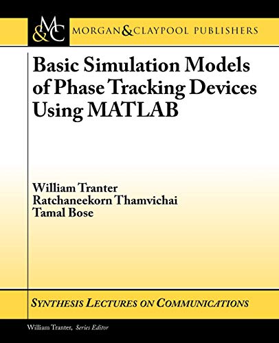 9781608452590: Basic Simulation Models of Phase Tracking Devices Using MATLAB (Synthesis Lectures on Communications)