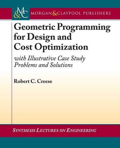 Stock image for Geometric Programming for Design and Cost Optimization (Synthesis Lectures on Engineering) for sale by suffolkbooks