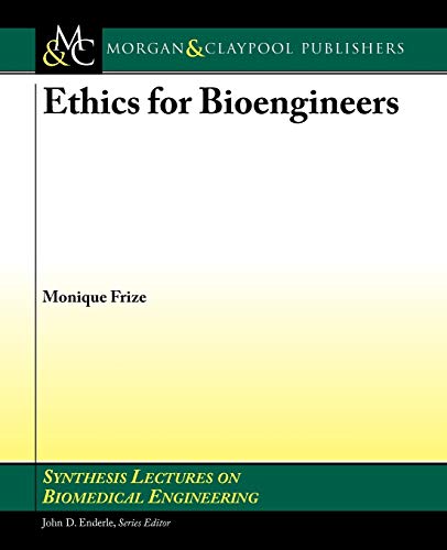 Beispielbild fr Ethics for Bioengineers (Synthesis Lectures on Biomedical Engineering) zum Verkauf von WorldofBooks