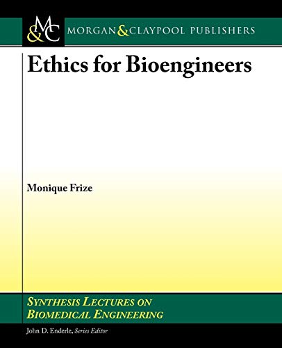 Stock image for Ethics for Bioengineers (Synthesis Lectures on Biomedical Engineering) for sale by WorldofBooks