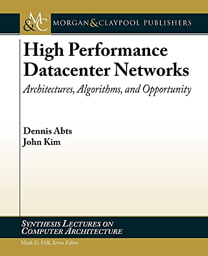 Stock image for High Performance Datacenter Networks: Architectures, Algorithms, & Opportunities (Synthesis Lectures on Computer Architecture) for sale by HPB-Red
