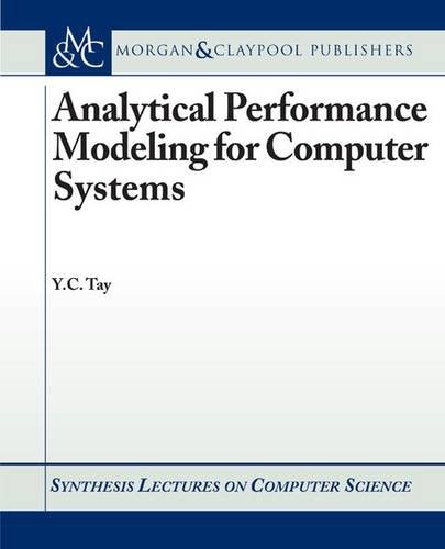 Stock image for Analytical Performance Modeling for Computer Systems (Synthesis Lectures on Computer Science) for sale by Bookmonger.Ltd