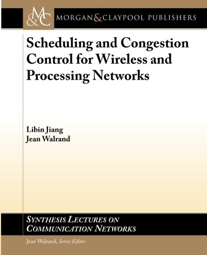 Stock image for Scheduling and Congestion Control for Wireless and Processing Networks for sale by BookOrders