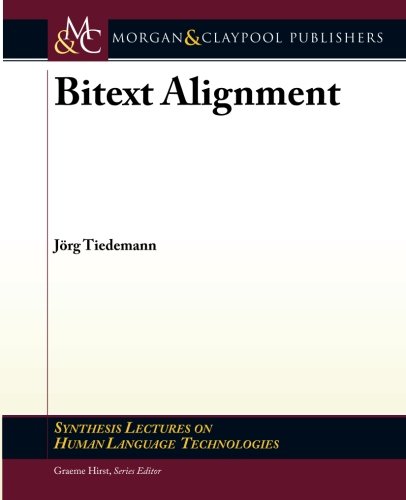 9781608455102: Bitext Alignment (Synthesis Lectures on Human Language Technologies)