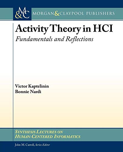 Stock image for Activity Theory in HCI: Fundamentals and Reflections (Synthesis Lectures on Human-centered Informatics) for sale by Book Deals