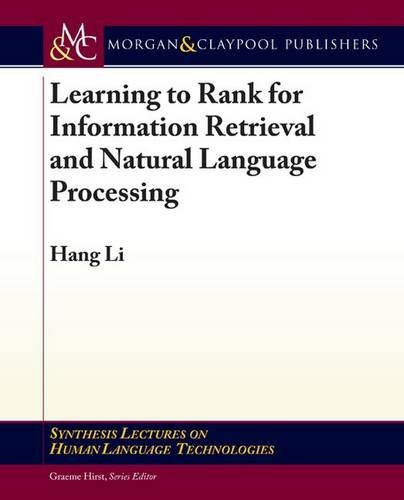 Beispielbild fr Learning to Rank for Information Retrieval and Natural Language Processing (Synthesis Lectures on Human Language Technology, 12, Band 12) zum Verkauf von Studibuch