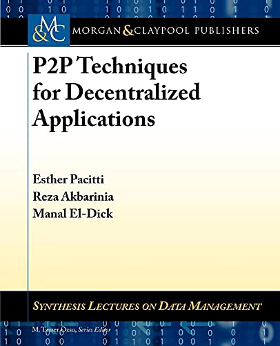 9781608458226: P2P Techniques for Decentralized Applications (Synthesis Lectures on Data Management)