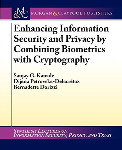 9781608458479: Enhancing Information Security and Privacy: Combining Biometrics & Cryptography