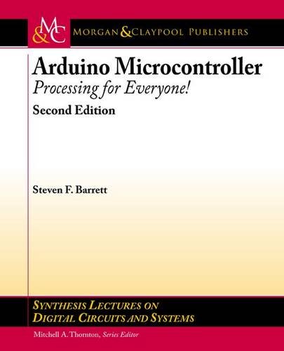 Imagen de archivo de Arduino Microcontroller: Processing for Everyone! (Synthesis Lectures on Digital Circuits and Systems) a la venta por Phatpocket Limited